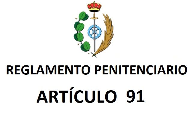 ART 91 REGLAMENTO PENITENCIARIO